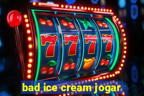 bad ice cream jogar